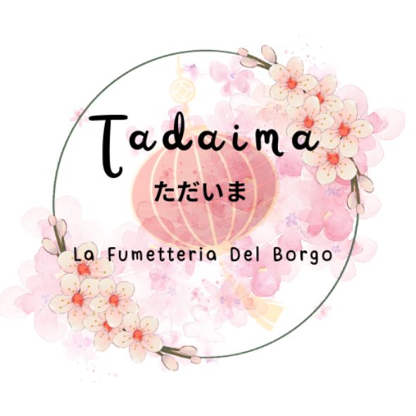 Tadaima - La Fumetteria Del Borgo
